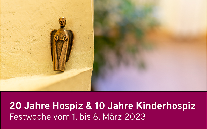 20 Jahre Hospiz & 10 Jahre Kinderhospiz – Festwoche vom 1. bis 8. März 2023 Einladung zur Festwoche Hospiz-Jubiläen in den Pfeifferschen Stiftungen